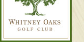 Whitney Oaks Golf Club